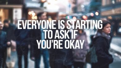 Everyone is Starting to Ask If You're Okay